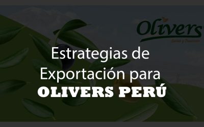 Estrategias de Exportación para Olivers Perú