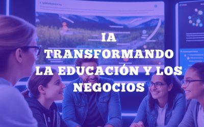 IA Transformando la Educación y los Negocios