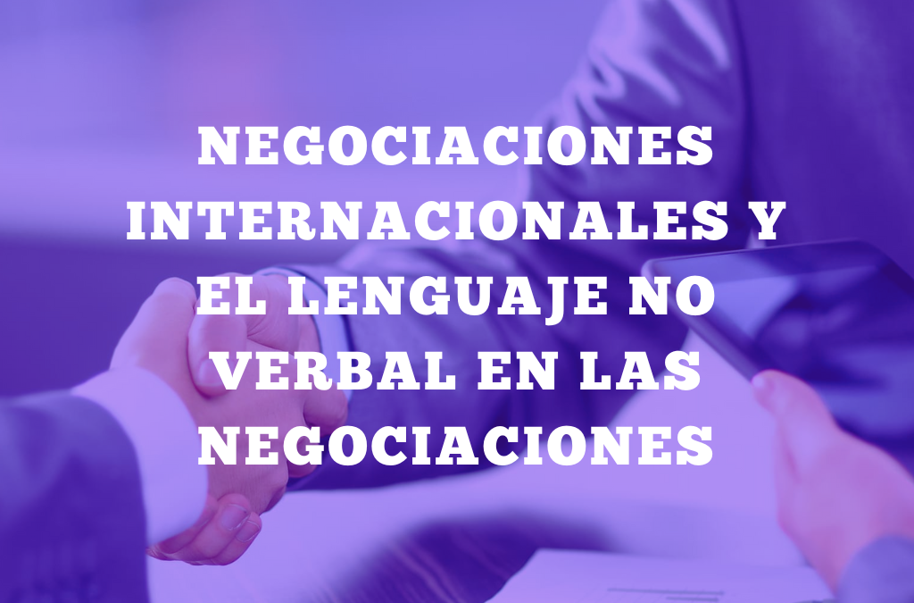 Negociaciones Internacionales y Lenguaje no verbal en las Negociaciones