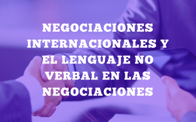 Negociaciones Internacionales y Lenguaje no verbal en las Negociaciones