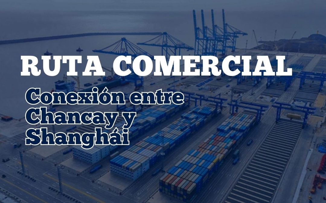 Nueva Ruta Comercial: Conexión Directa entre Chancay y Shanghái