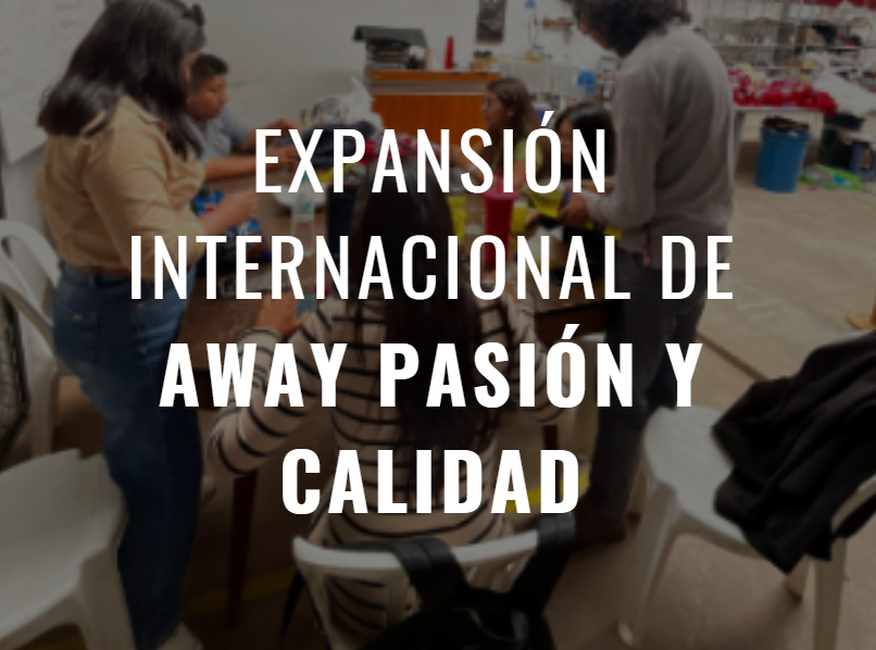 Expansión Internacional de AWAY Pasión y Calidad